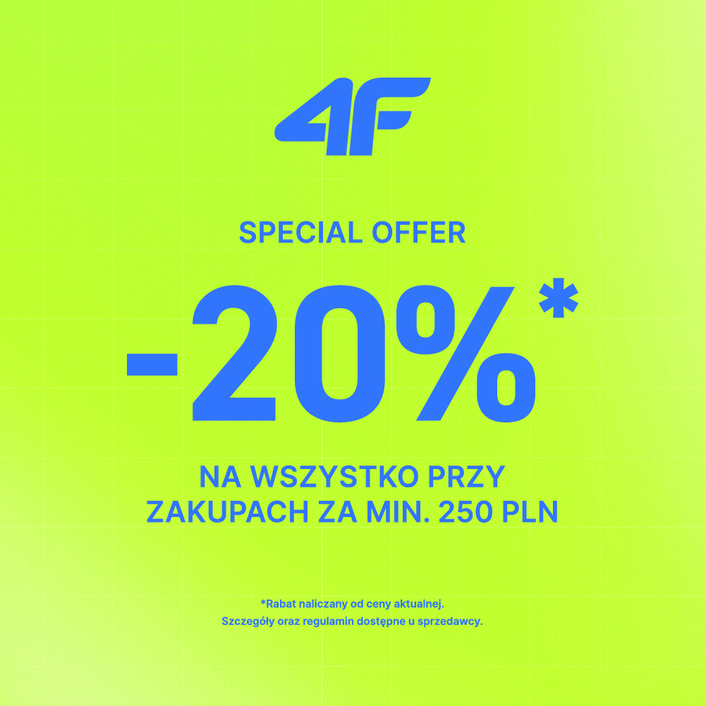 4F -20% na zakupy od 250 zł | Galeria Olimpia Bełchatów
